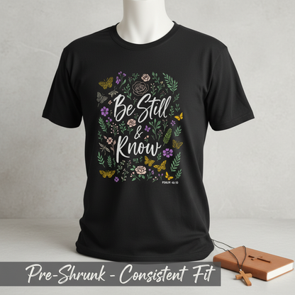Be Still & Know T-Shirt__space