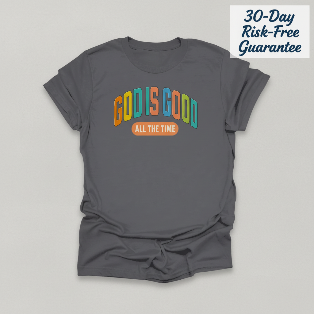 God Is Good All The Time T-Shirt_clean