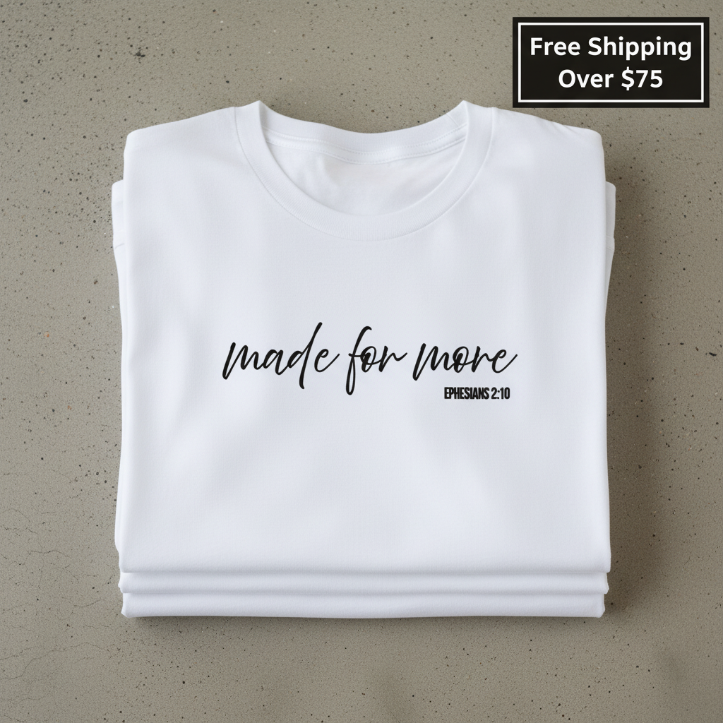 Made For More T-Shirt_stacked_flatlay