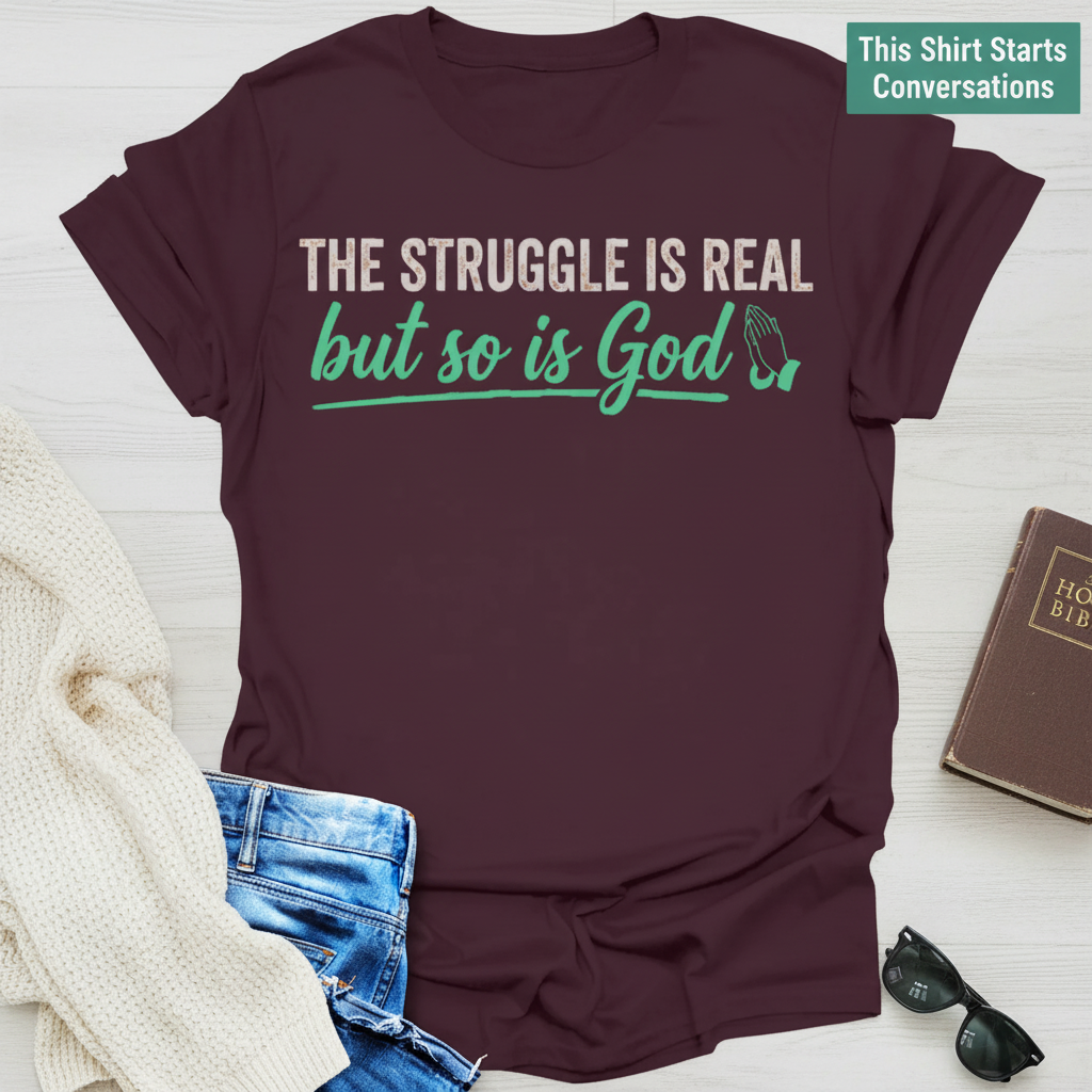 The Struggle Is Real But So Is God T-Shirt__pair