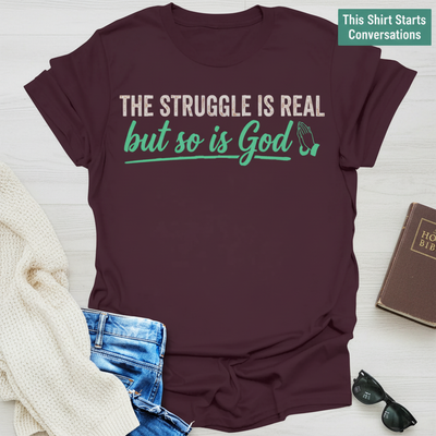 The Struggle Is Real But So Is God T-Shirt__pair