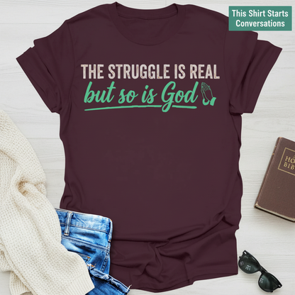 The Struggle Is Real But So Is God T-Shirt__pair