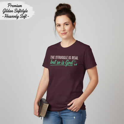 The Struggle Is Real But So Is God T-Shirt__benefit