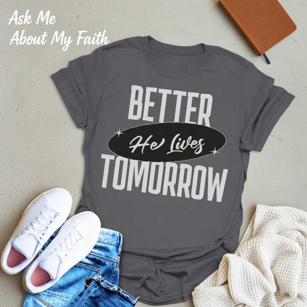 He Lives Better Tomorrow T-Shirt__pair