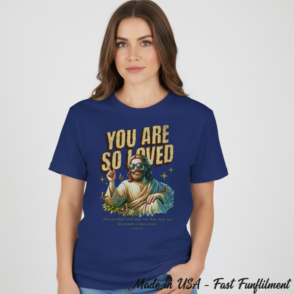 You Are So Loved T-Shirt__space
