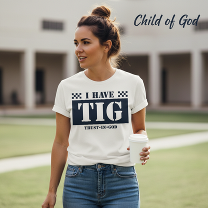 I Have TIG T-Shirt__lifestyle