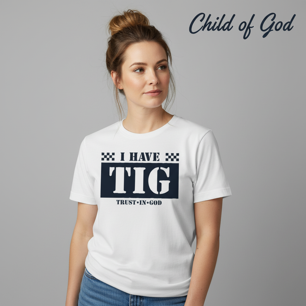 I Have TIG T-Shirt__hero