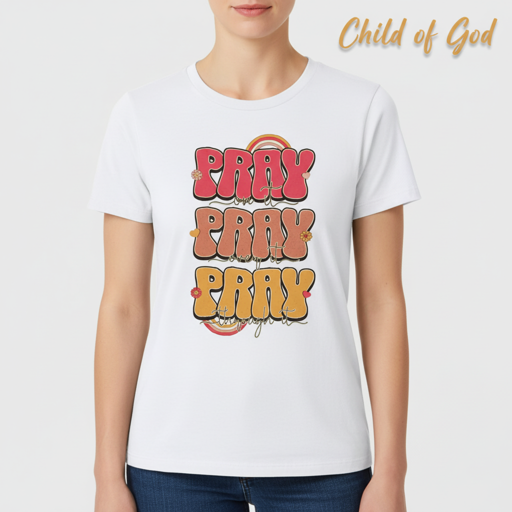 Pray On It Pray Over It Pray Through It T-Shirt__hero
