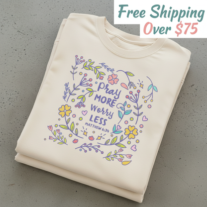 Pray More Worry Less T-Shirt_stacked_flatlay