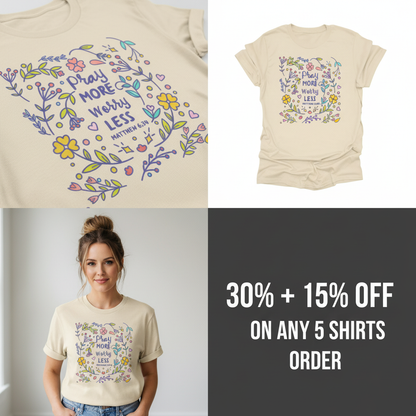 Pray More Worry Less T-Shirt_4_panel