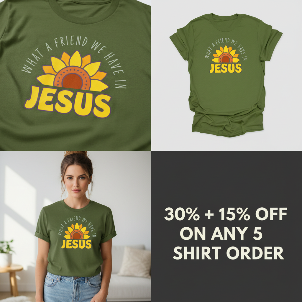 What a Friend in Jesus T-Shirt_4_panel