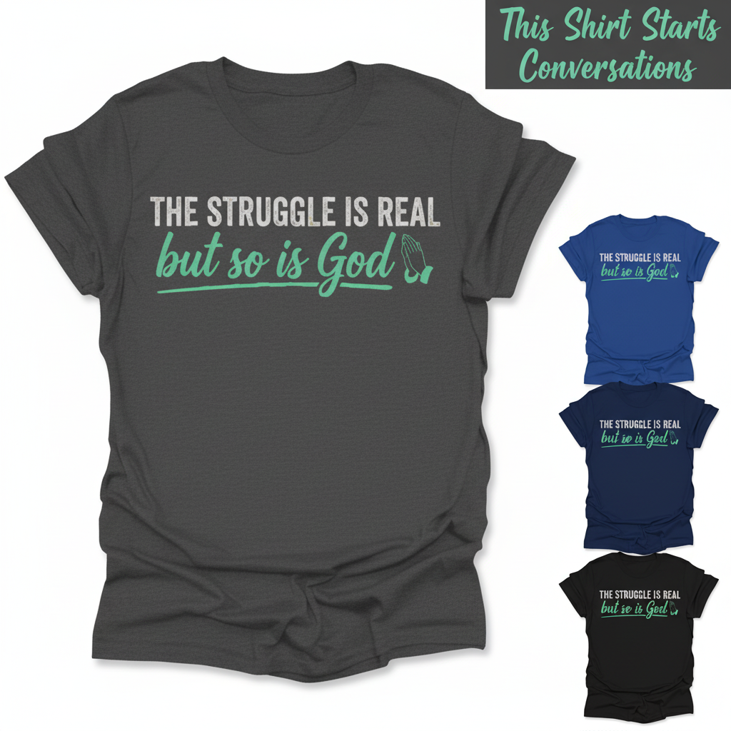 The Struggle Is Real But So Is God T-Shirt_color_hero