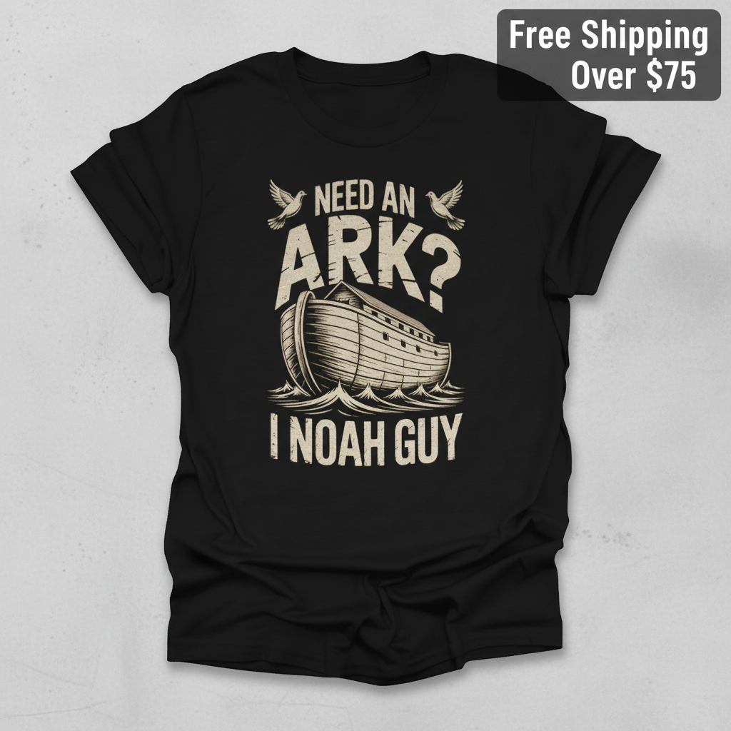 Need an Ark? I Noah Guy T-Shirt_clean