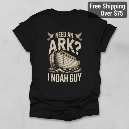 Need an Ark? I Noah Guy T-Shirt_clean