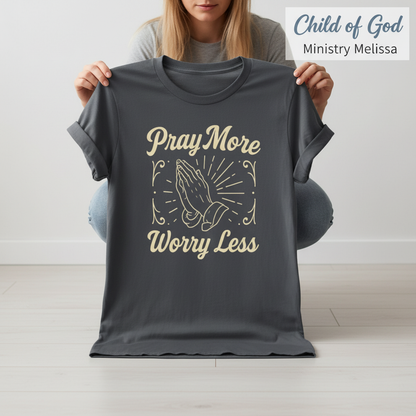 Pray More Worry Less T-Shirt_dangle