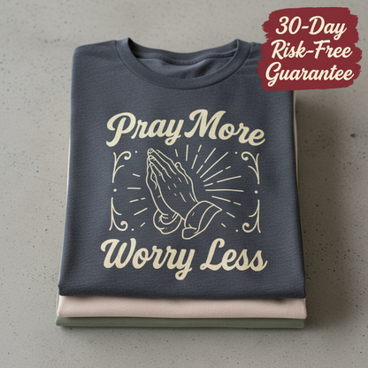 Pray More Worry Less T-Shirt_stacked_flatlay