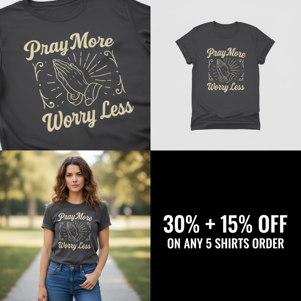 Pray More Worry Less T-Shirt_4_panel