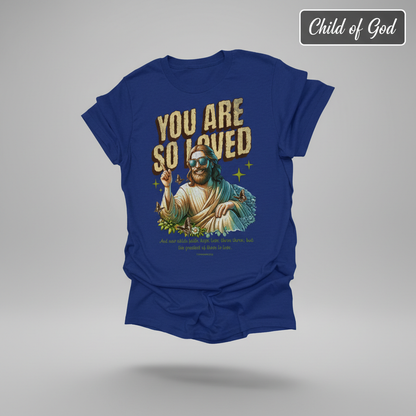 You Are So Loved T-Shirt_3d_float