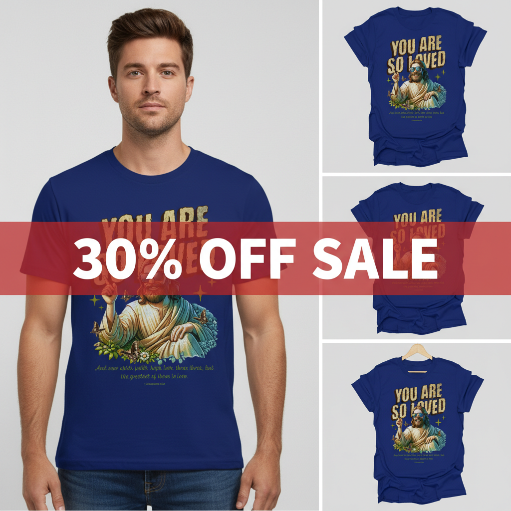 You Are So Loved T-Shirt_triple_model