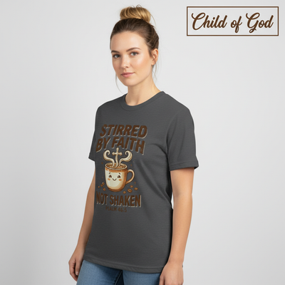 Stirred by Faith Not Shaken T-Shirt__hero