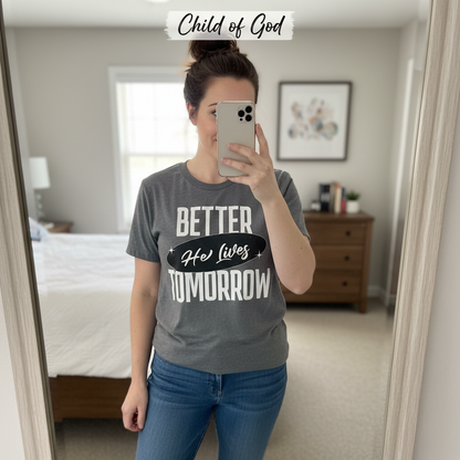 He Lives Better Tomorrow T-Shirt_mirror_selfie