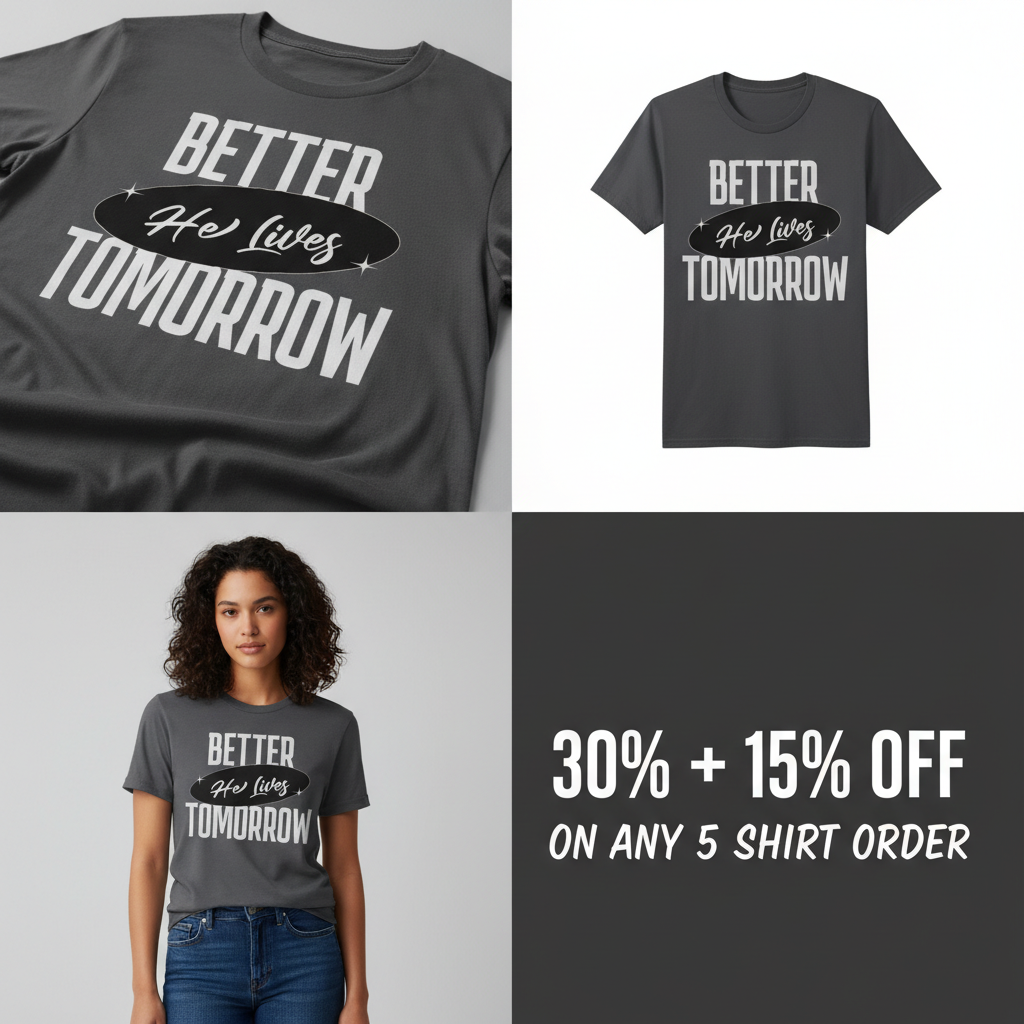 He Lives Better Tomorrow T-Shirt_4_panel