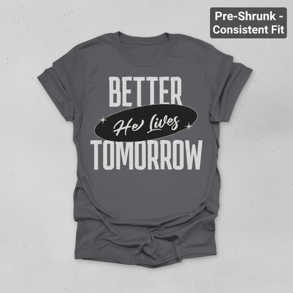 He Lives Better Tomorrow T-Shirt_clean