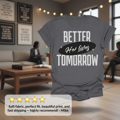 He Lives Better Tomorrow T-Shirt_review