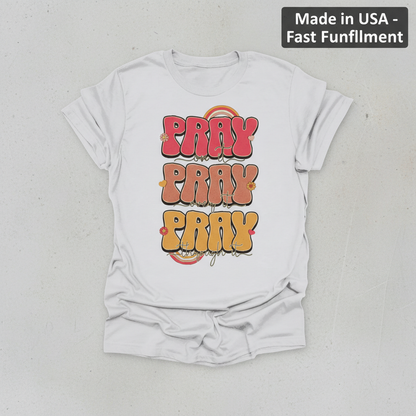 Pray On It Pray Over It Pray Through It T-Shirt_clean