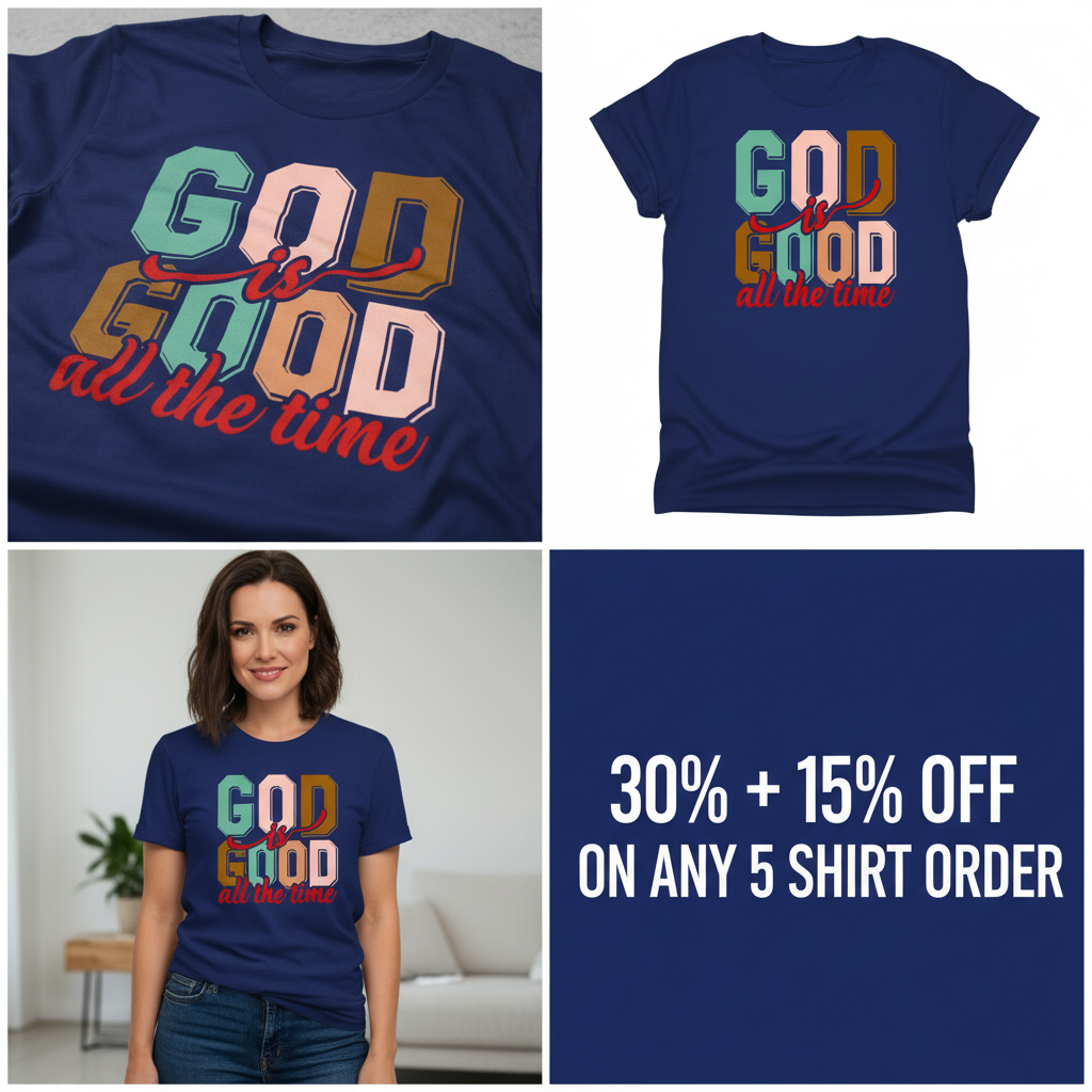 God Is Good All the Time T-Shirt_4_panel