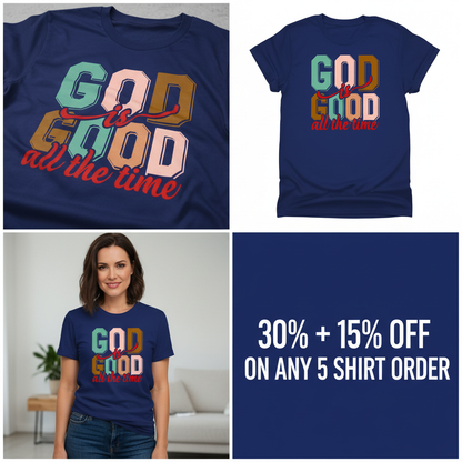 God Is Good All the Time T-Shirt_4_panel