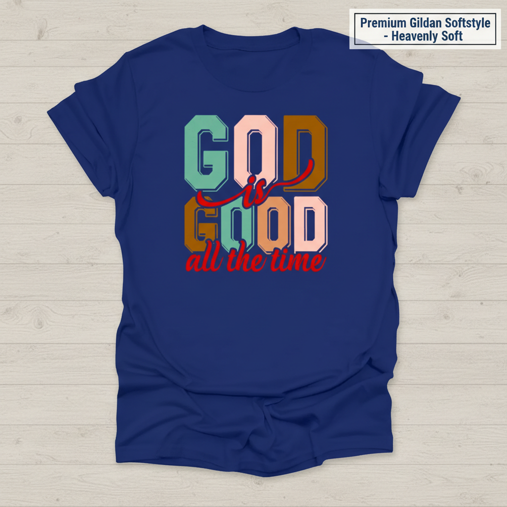God Is Good All the Time T-Shirt_clean