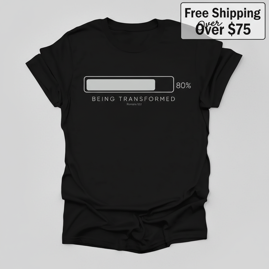 Being Transformed Progress T-Shirt_clean