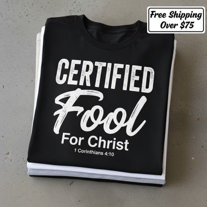 Certified Fool for Christ T-Shirt_stacked_flatlay