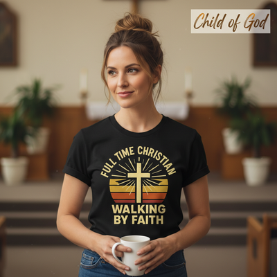 Full Time Christian Walking by Faith T-Shirt__lifestyle