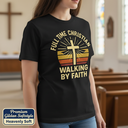 Full Time Christian Walking by Faith T-Shirt__space