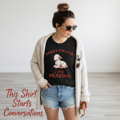Sorry I'm Late I Was Praying T-Shirt__pair