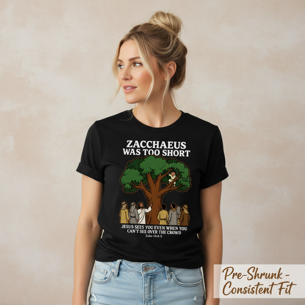 Zacchaeus Was Too Short T-Shirt__space