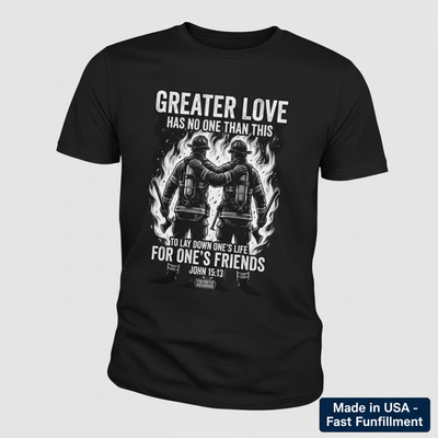 Greater Love Firefighter T-Shirt__space