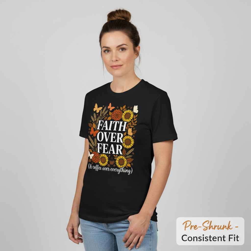 Faith Over Fear (& Coffee) T-Shirt__benefit