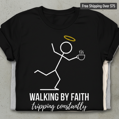 Walking by Faith T-Shirt_stacked_flatlay