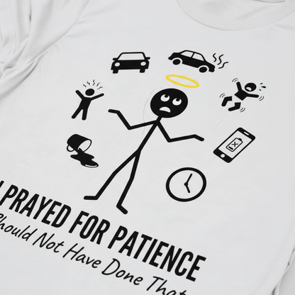 I Prayed for Patience T-Shirt__detail