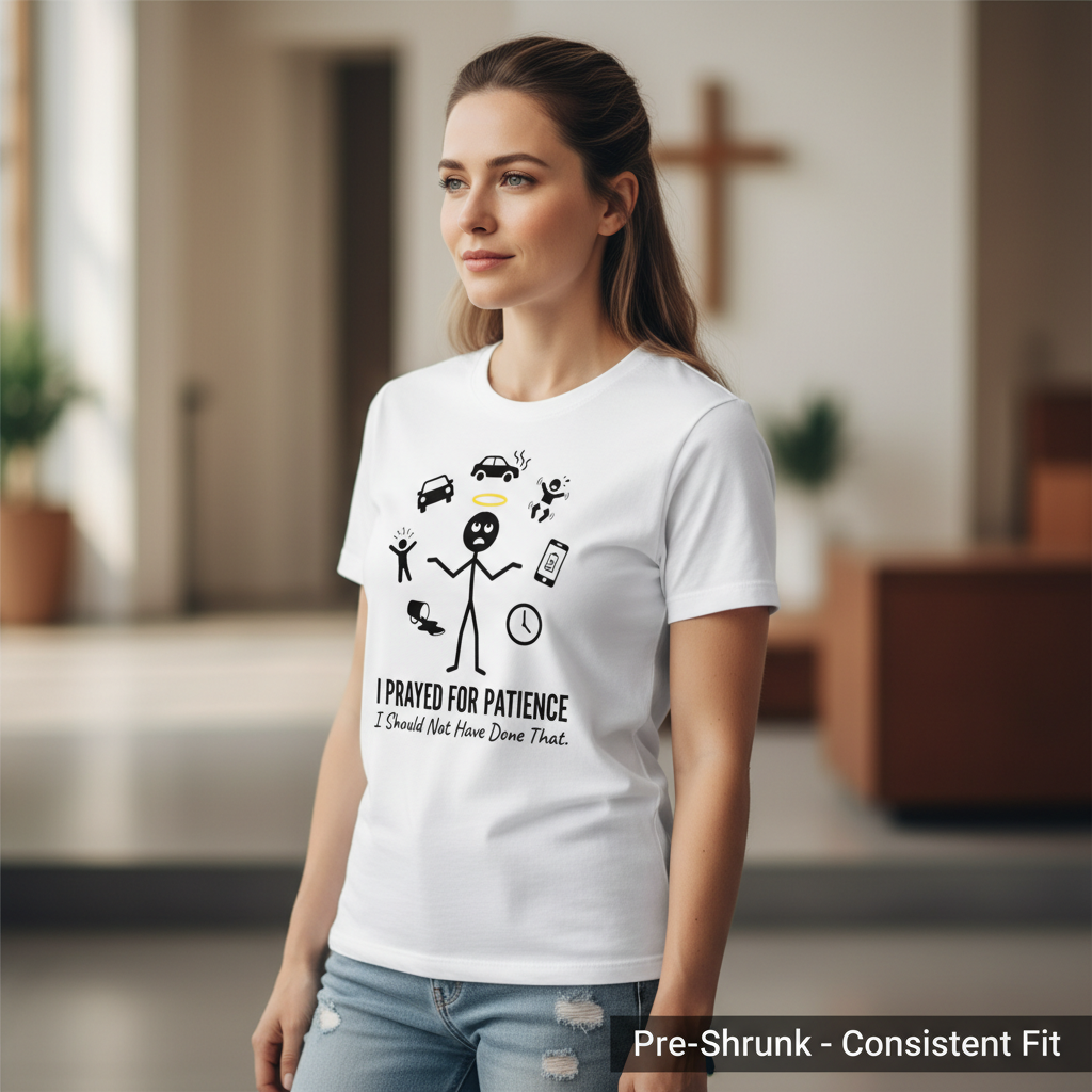 I Prayed for Patience T-Shirt__space