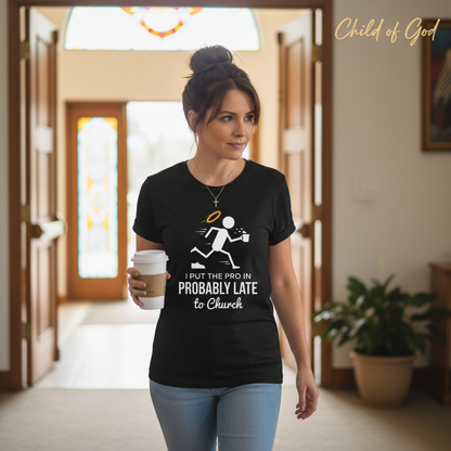 Probably Late to Church T-Shirt__use