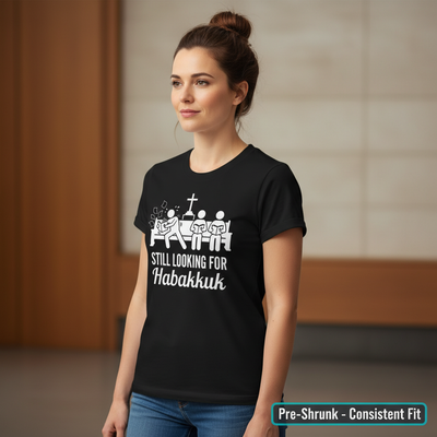 Still Looking for Habakkuk T-Shirt__space