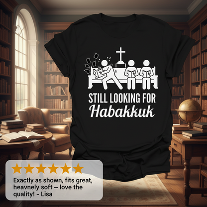 Still Looking for Habakkuk T-Shirt_review_5star