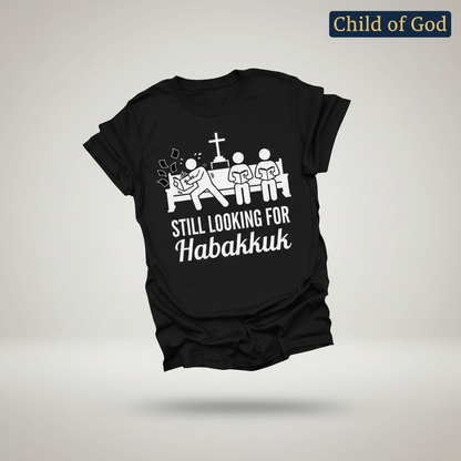 Still Looking for Habakkuk T-Shirt_3d_float