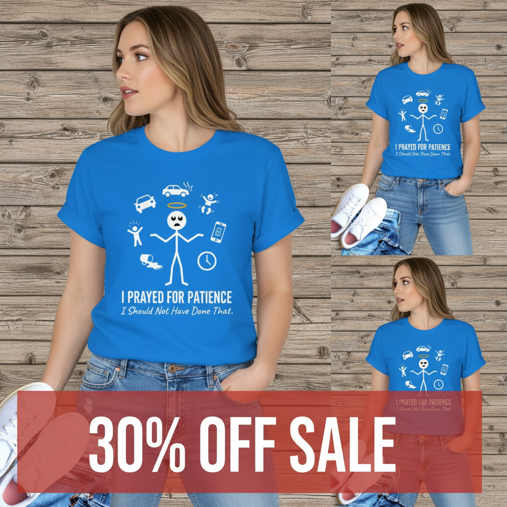 I Prayed for Patience T-Shirt_triple_model