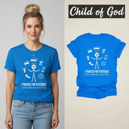 I Prayed for Patience T-Shirt_model_flat