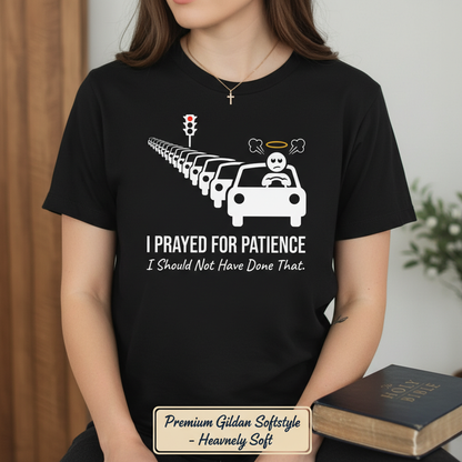 Prayed for Patience T-Shirt__space